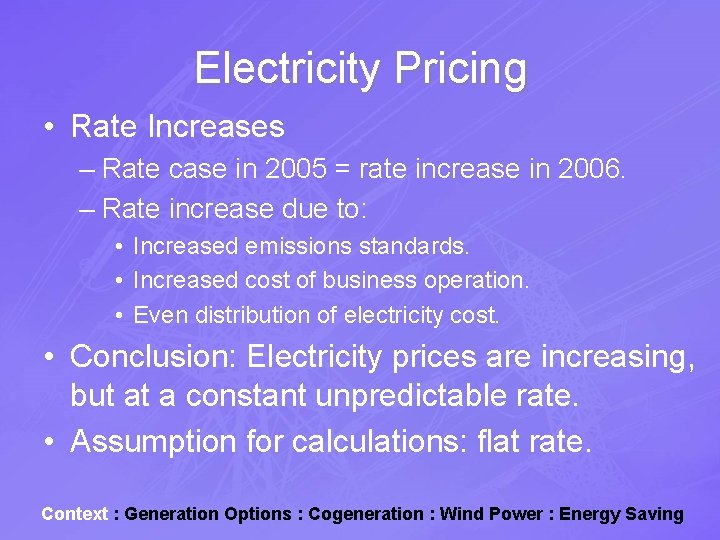 Electricity Pricing • Rate Increases – Rate case in 2005 = rate increase in