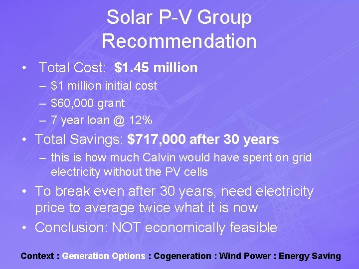 Solar P-V Group Recommendation • Total Cost: $1. 45 million – $1 million initial