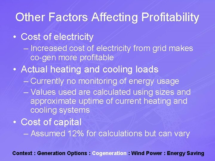 Other Factors Affecting Profitability • Cost of electricity – Increased cost of electricity from
