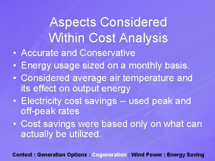 Aspects Considered Within Cost Analysis • Accurate and Conservative • Energy usage sized on