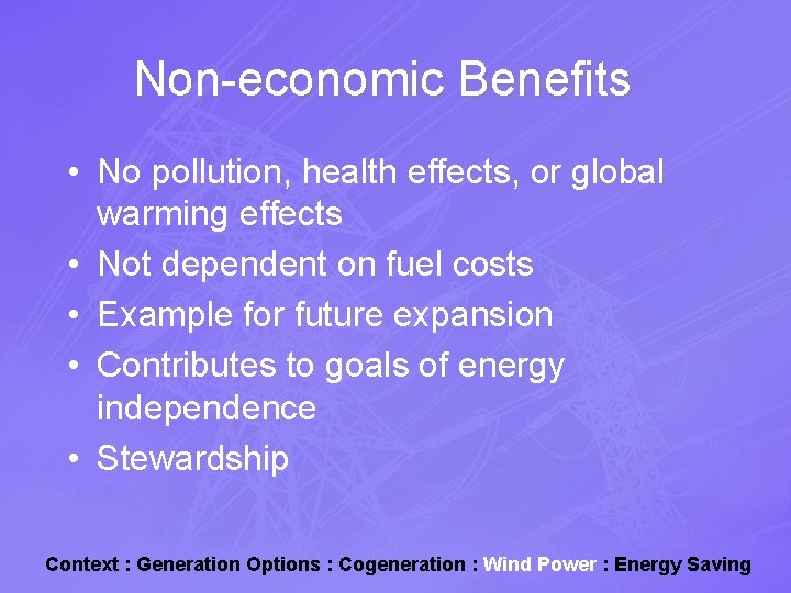 Non-economic Benefits • No pollution, health effects, or global warming effects • Not dependent