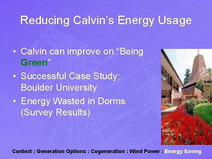 Reducing Calvin’s Energy Usage • Calvin can improve on “Being Green” • Successful Case