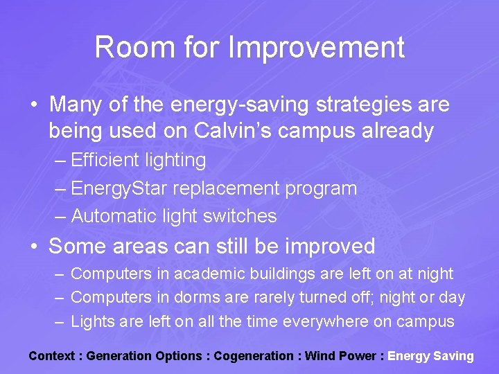Room for Improvement • Many of the energy-saving strategies are being used on Calvin’s