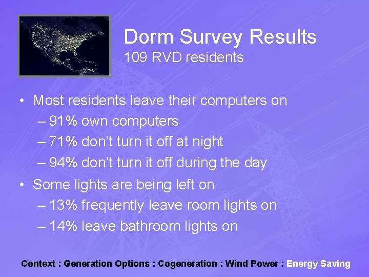Dorm Survey Results 109 RVD residents • Most residents leave their computers on –