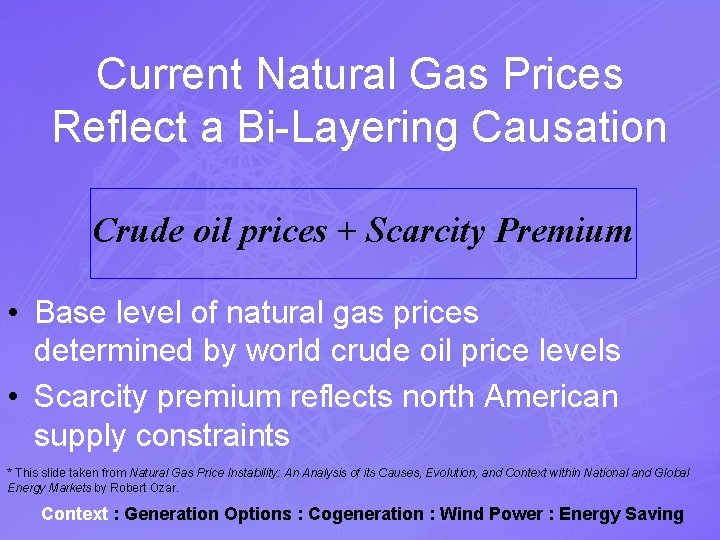 Current Natural Gas Prices Reflect a Bi-Layering Causation Crude oil prices + Scarcity Premium