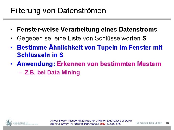 Filterung von Datenströmen • Fenster-weise Verarbeitung eines Datenstroms • Gegeben sei eine Liste von