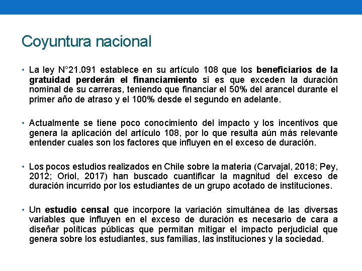 Coyuntura nacional • La ley N° 21. 091 establece en su artículo 108 que