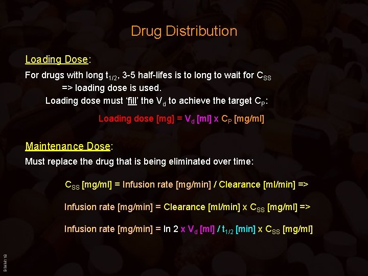 Drug Distribution Loading Dose: For drugs with long t 1/2, 3 -5 half-lifes is