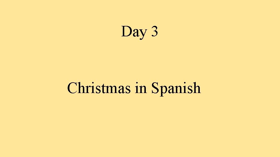 Day 3 Christmas in Spanish 