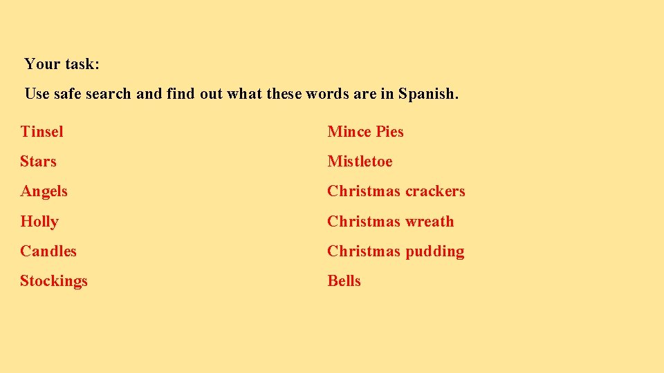 Your task: Use safe search and find out what these words are in Spanish.