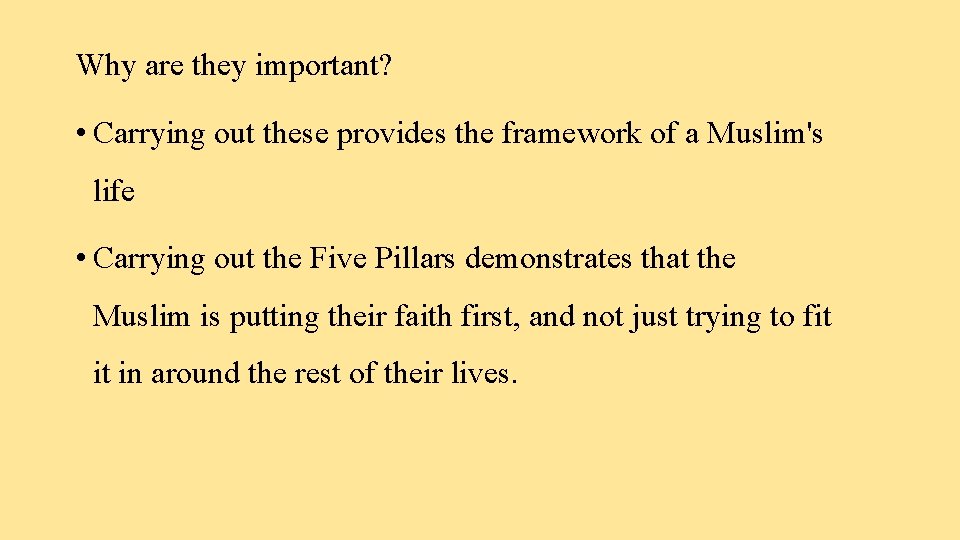 Why are they important? • Carrying out these provides the framework of a Muslim's