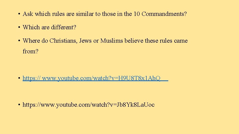  • Ask which rules are similar to those in the 10 Commandments? •