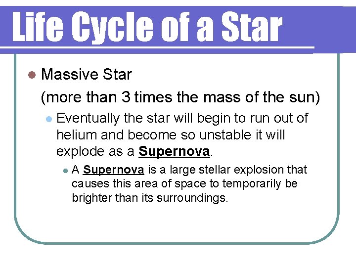 Life Cycle of a Star l Massive Star (more than 3 times the mass