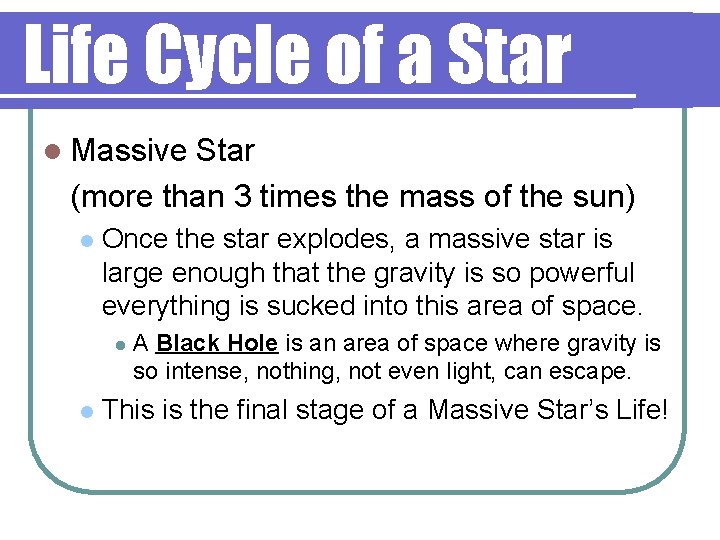 Life Cycle of a Star l Massive Star (more than 3 times the mass