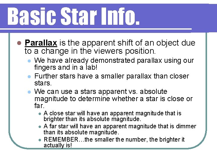 Basic Star Info. l Parallax is the apparent shift of an object due to