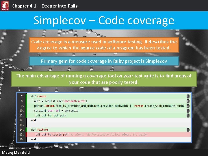Chapter 4. 1 – Deeper into Rails Simplecov – Code coverage is a measure