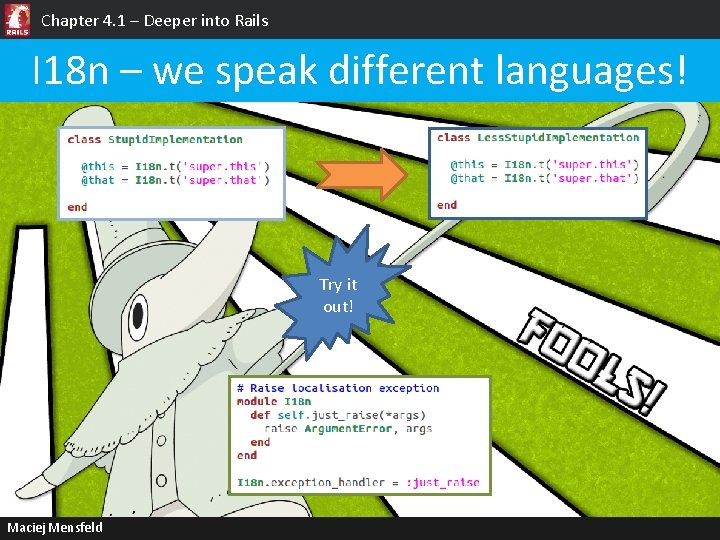 Chapter 4. 1 – Deeper into Rails I 18 n – we speak different