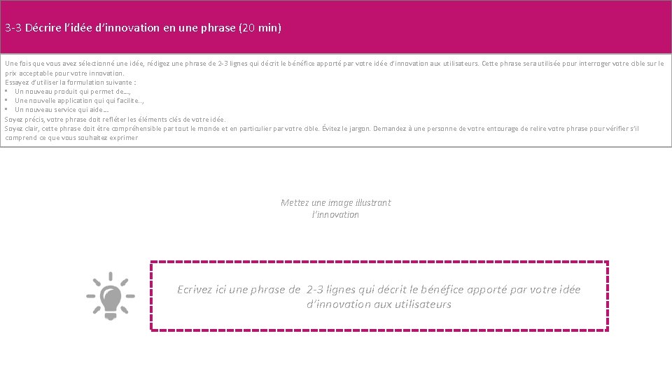 3 -3 Décrire l’idée d’innovation en une phrase (20 min) Une fois que vous