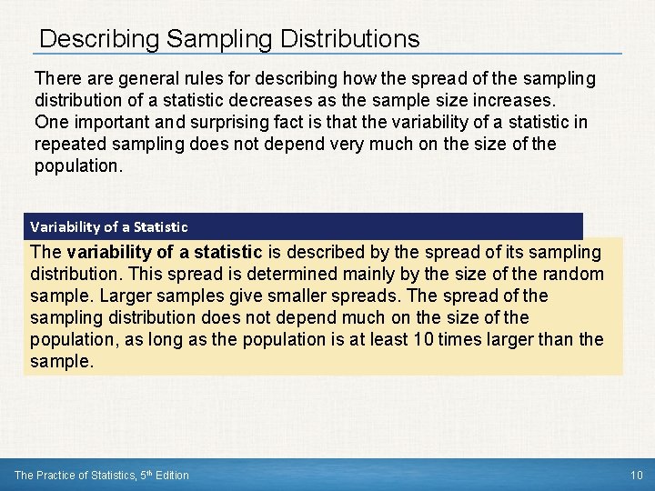 Describing Sampling Distributions There are general rules for describing how the spread of the