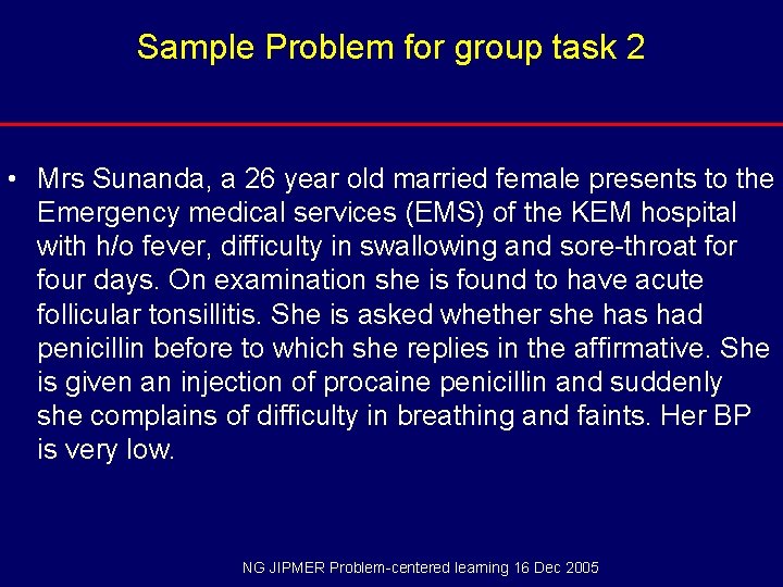 Sample Problem for group task 2 • Mrs Sunanda, a 26 year old married