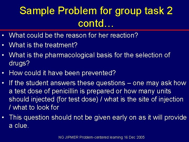 Sample Problem for group task 2 contd… • What could be the reason for