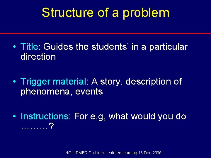 Structure of a problem • Title: Guides the students’ in a particular direction •