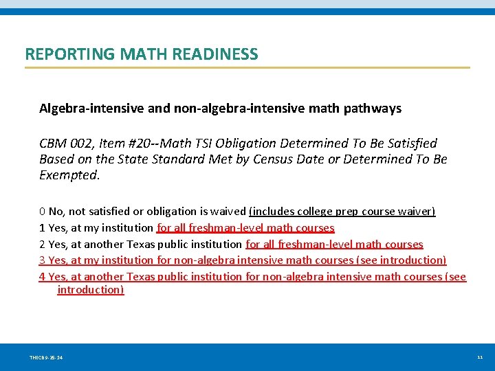 REPORTING MATH READINESS Algebra-intensive and non-algebra-intensive math pathways CBM 002, Item #20 --Math TSI