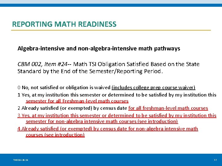 REPORTING MATH READINESS Algebra-intensive and non-algebra-intensive math pathways CBM 002, Item #24 -- Math