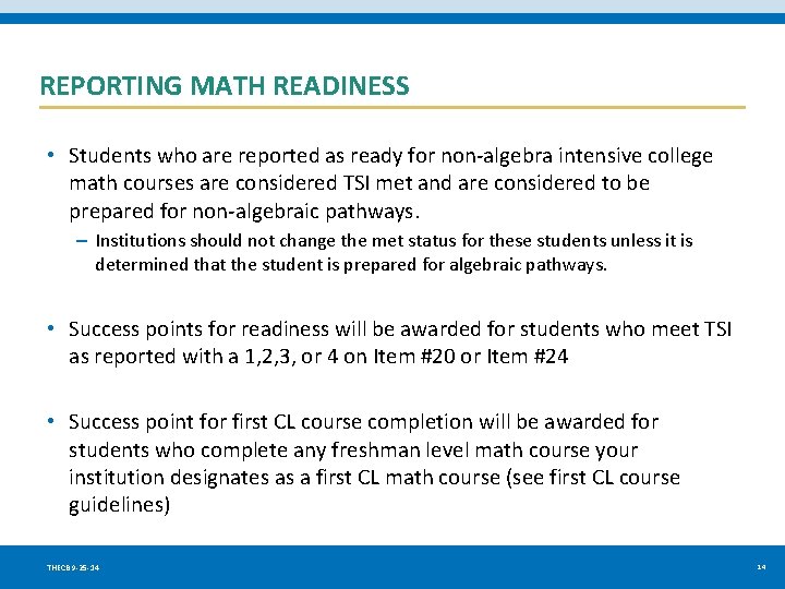 REPORTING MATH READINESS • Students who are reported as ready for non-algebra intensive college