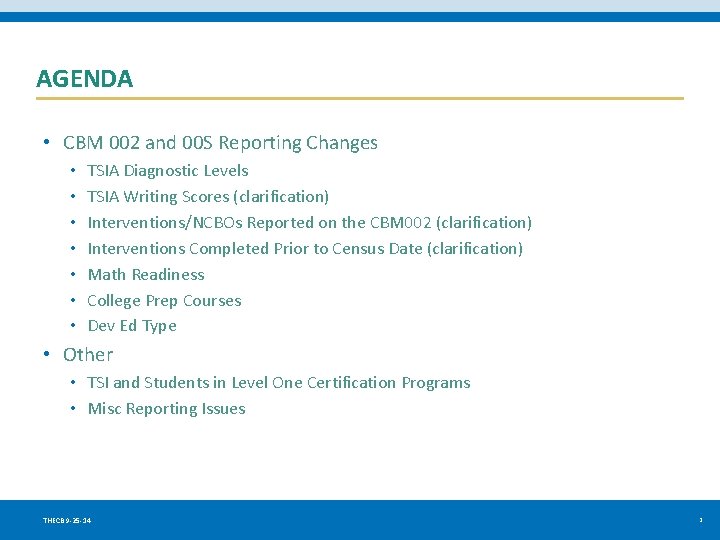 AGENDA • CBM 002 and 00 S Reporting Changes • • TSIA Diagnostic Levels