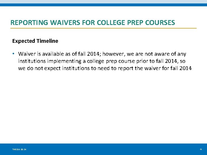 REPORTING WAIVERS FOR COLLEGE PREP COURSES Expected Timeline • Waiver is available as of