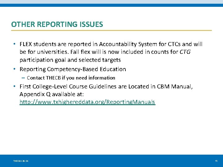 OTHER REPORTING ISSUES • FLEX students are reported in Accountability System for CTCs and