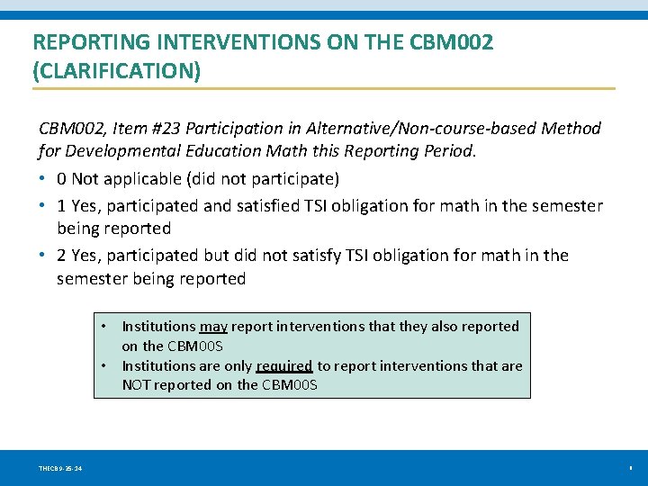 REPORTING INTERVENTIONS ON THE CBM 002 (CLARIFICATION) CBM 002, Item #23 Participation in Alternative/Non-course-based