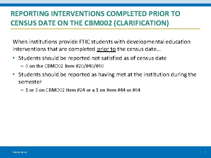REPORTING INTERVENTIONS COMPLETED PRIOR TO CENSUS DATE ON THE CBM 002 (CLARIFICATION) When institutions