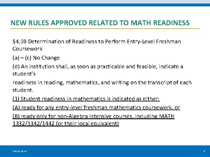 NEW RULES APPROVED RELATED TO MATH READINESS § 4. 59 Determination of Readiness to