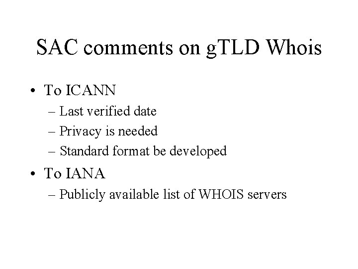 SAC comments on g. TLD Whois • To ICANN – Last verified date –