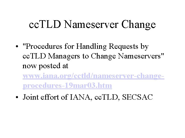 cc. TLD Nameserver Change • "Procedures for Handling Requests by cc. TLD Managers to