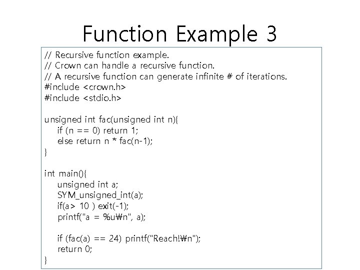 Function Example 3 // Recursive function example. // Crown can handle a recursive function.