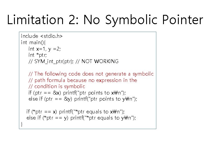 Limitation 2: No Symbolic Pointer include <stdio. h> int main(){ int x=1, y =2;