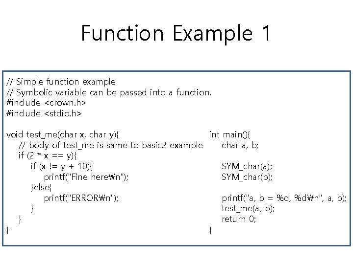 Function Example 1 // Simple function example // Symbolic variable can be passed into