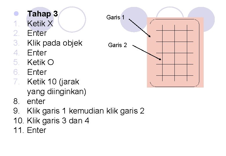 l 1. 2. 3. 4. 5. 6. 7. Tahap 3 Garis 1 Ketik X