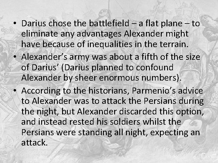• Darius chose the battlefield – a flat plane – to eliminate any • Darius chose the battlefield – a flat plane – to eliminate any