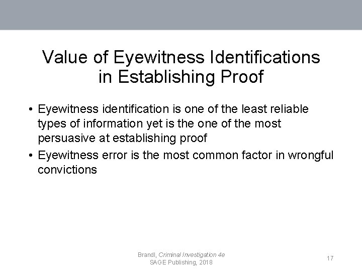 Value of Eyewitness Identifications in Establishing Proof • Eyewitness identification is one of the