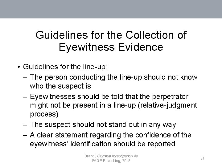 Guidelines for the Collection of Eyewitness Evidence • Guidelines for the line-up: – The