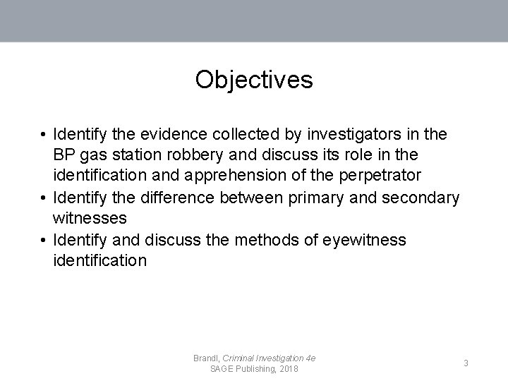 Objectives • Identify the evidence collected by investigators in the BP gas station robbery
