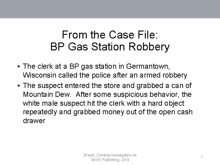 From the Case File: BP Gas Station Robbery • The clerk at a BP