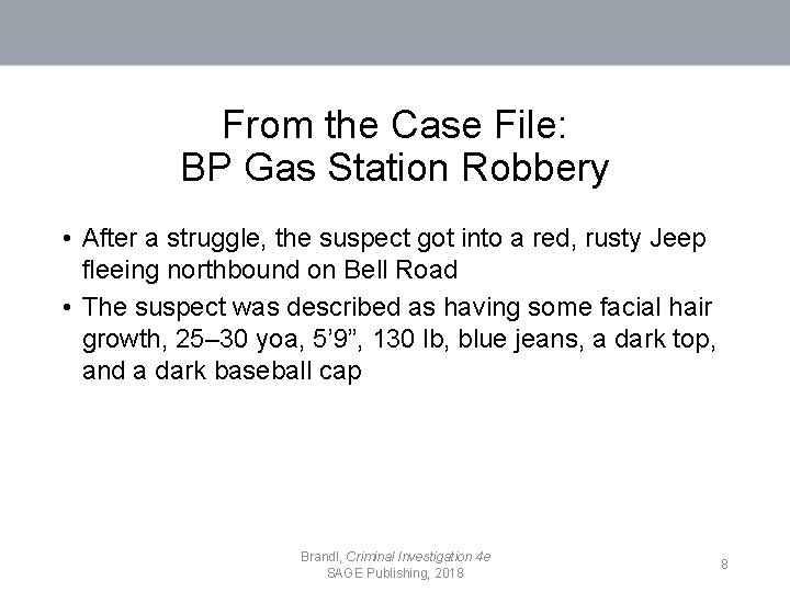 From the Case File: BP Gas Station Robbery • After a struggle, the suspect