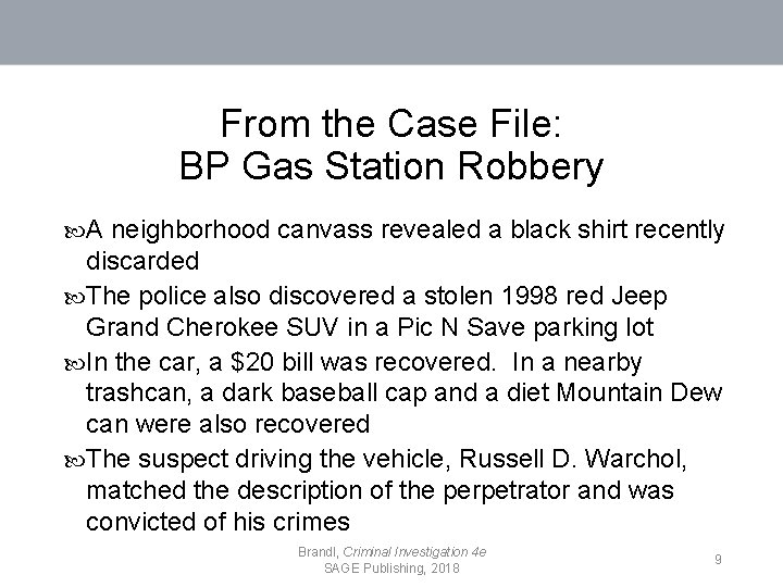 From the Case File: BP Gas Station Robbery A neighborhood canvass revealed a black