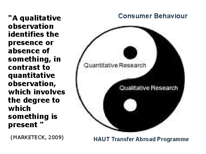 "A qualitative observation identifies the presence or absence of something, in contrast to quantitative