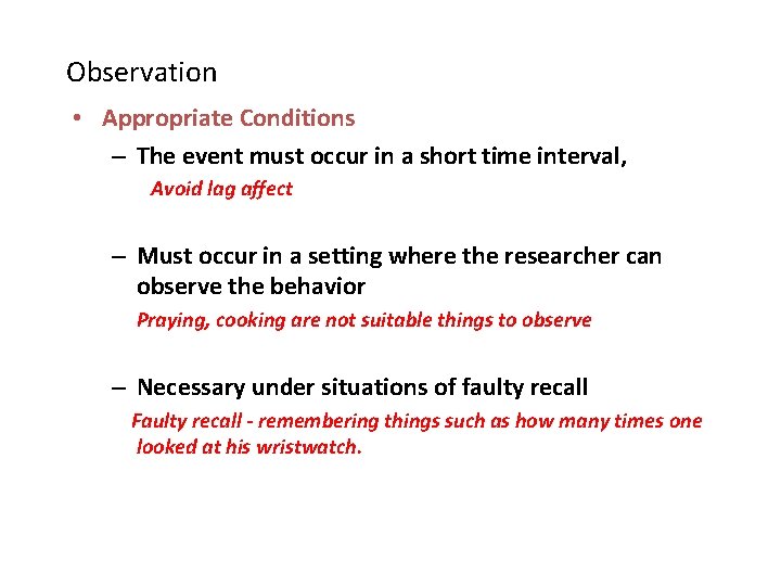 Observation • Appropriate Conditions – The event must occur in a short time interval,